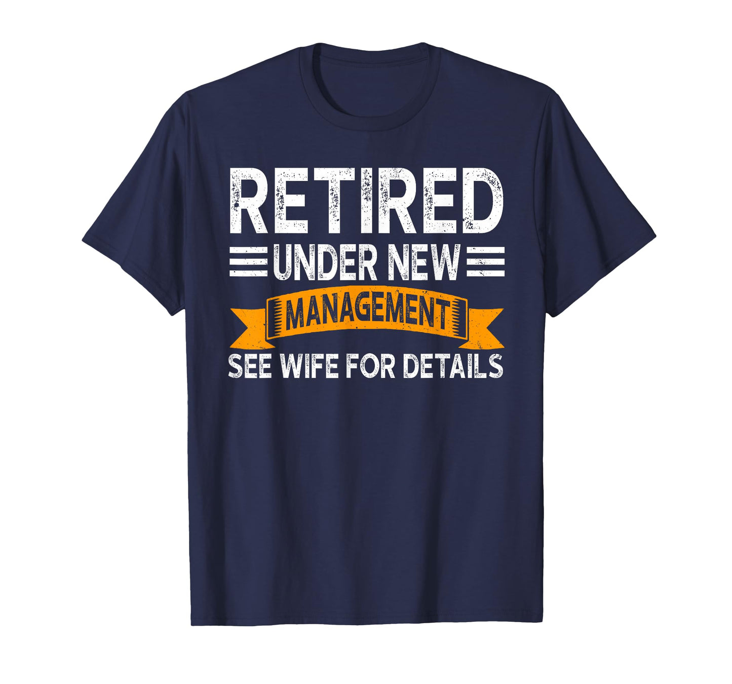 Retirement Men Vintage Retired Under New Management See Wife T-Shirt