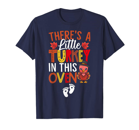 There's A Little Turkey In This Oven Pregnancy Thanksgiving T-Shirt