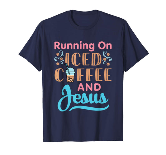 Running On Iced Coffee and Jesus Cold Brew Christian Graphic T-Shirt