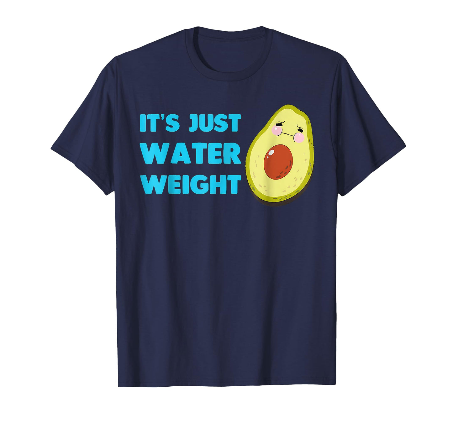 Nikocado Avocado Its Just Water Weight Diet Avocado T-Shirt