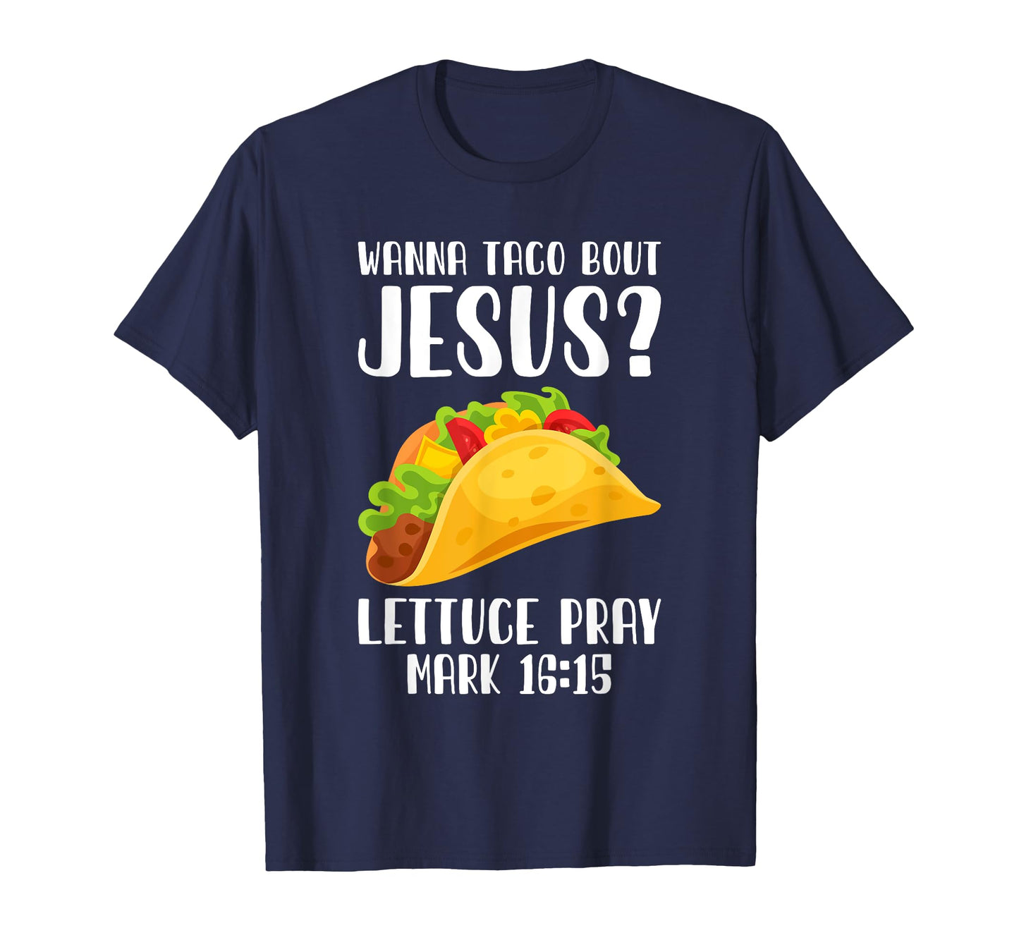 Wanna Taco Bout Jesus Cinco De Mayo Women Men Christian T-Shirt