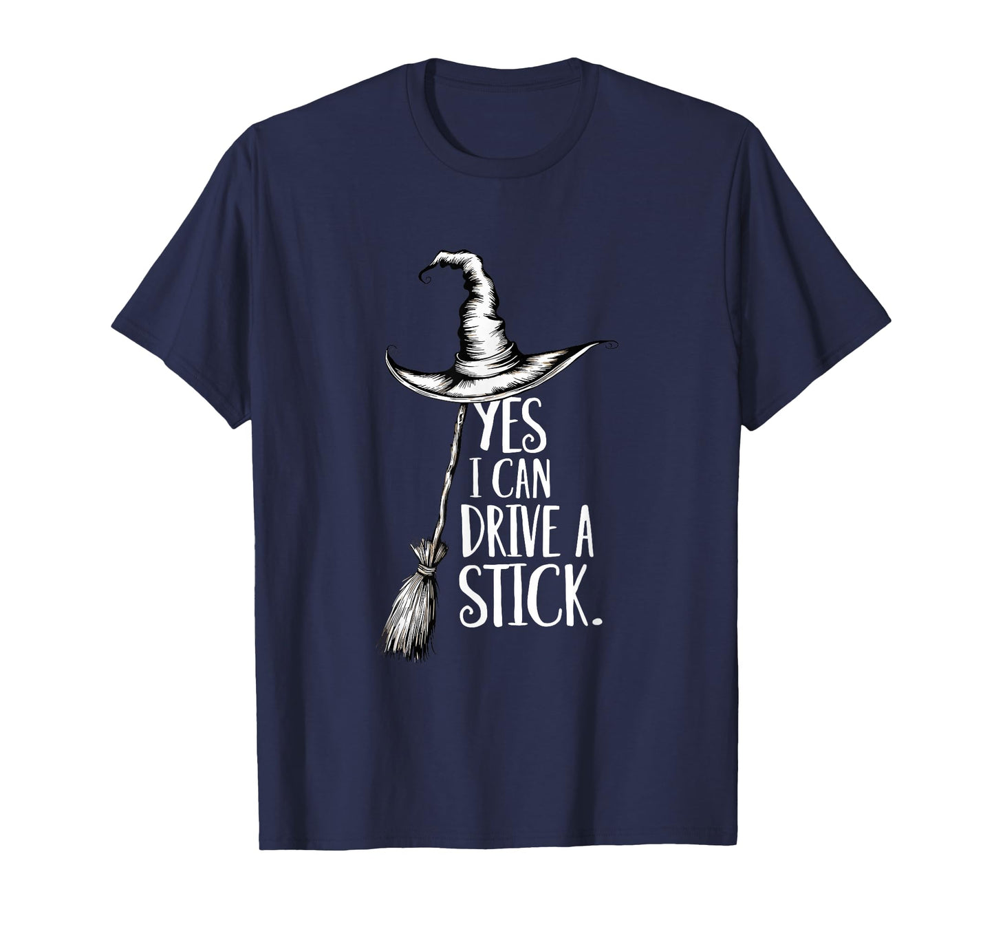 Yes I Can Drive A Stick Halloween Witch Broom Witch Spooky T-Shirt