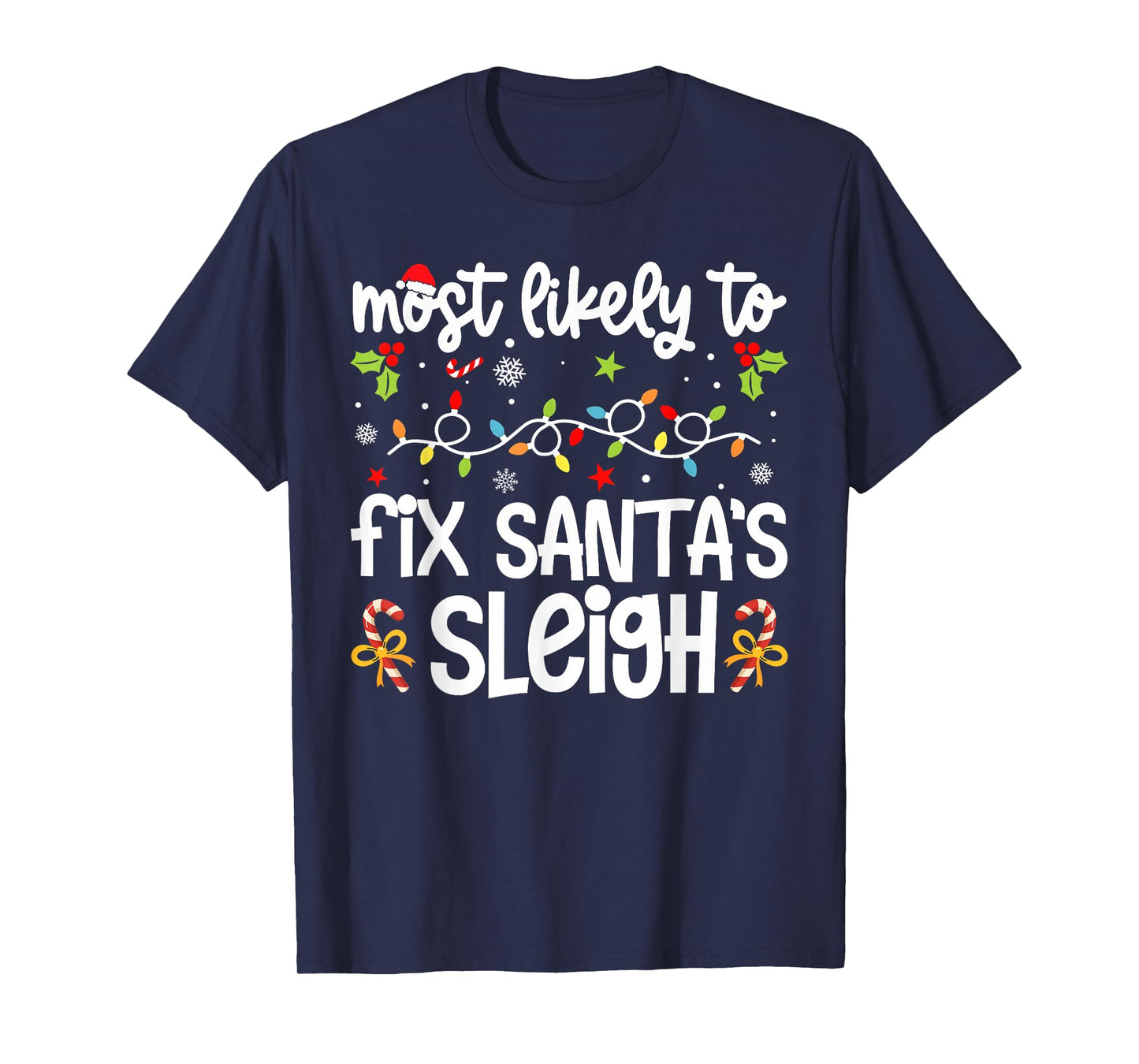 Family Christmas Most Likely to Fix Santa's Sleigh1 T-Shirt