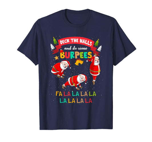 Deck The Halls And Do Some Burpees Christmas Gym Santa Claus T-Shirt