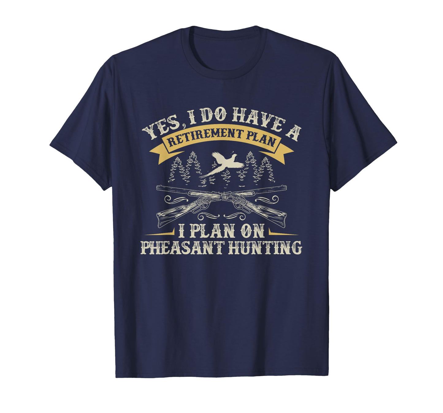 Funny Retirement Plan Hunting Lover Graphic Pheasant Hunters T-Shirt