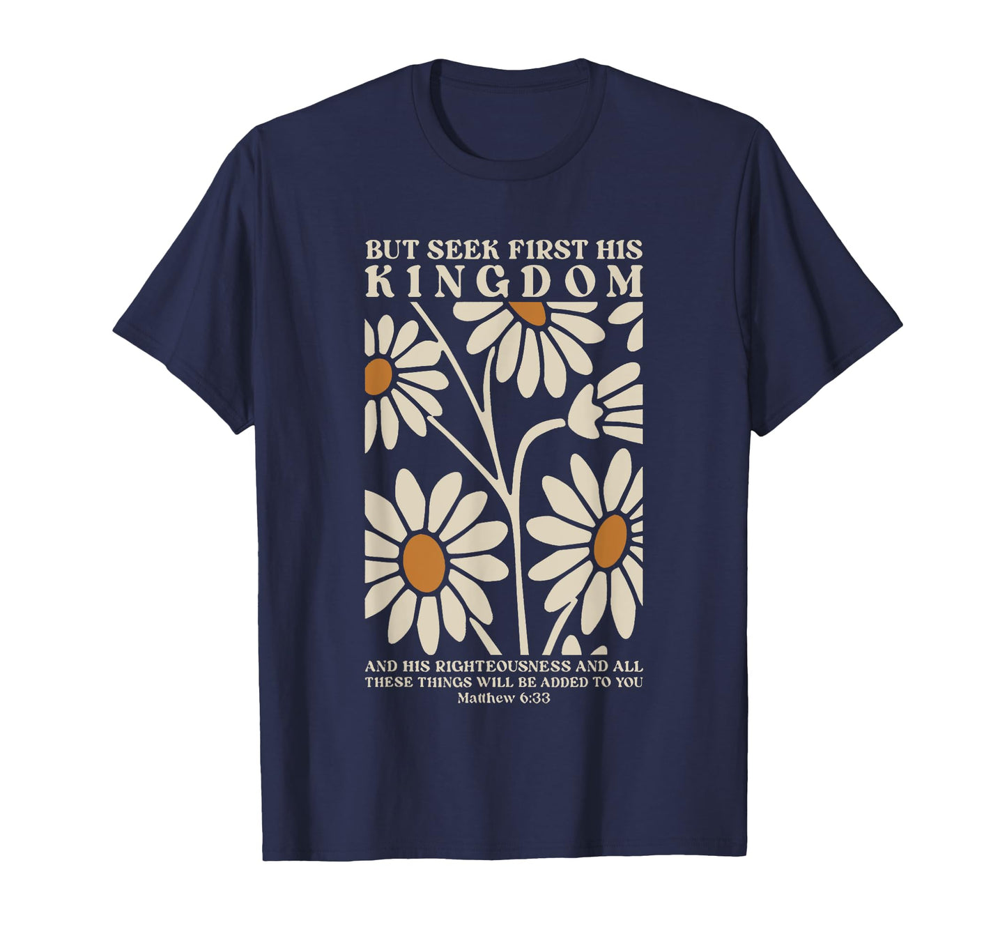 but seek first his kingdom and his righteousness T-Shirt