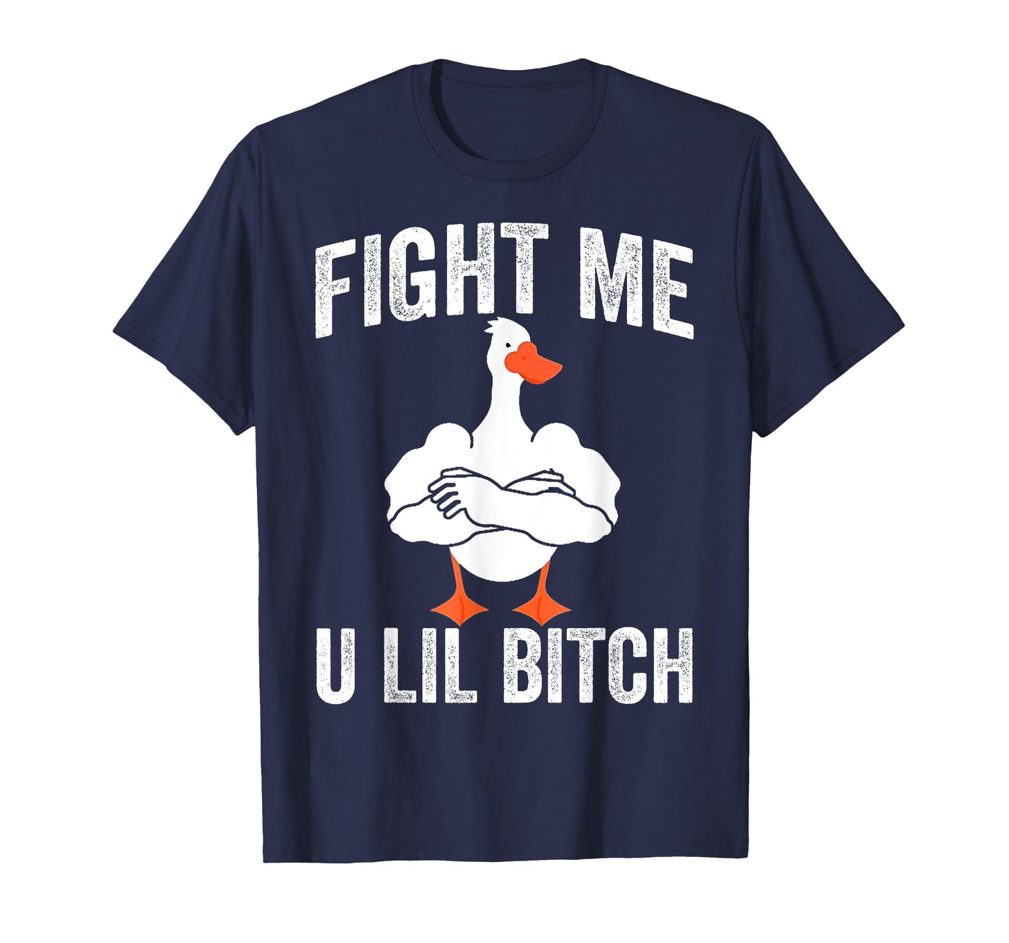 Fight Me U Lil Bitch Strong Goose Duck Gym Workout Fitness T-Shirt