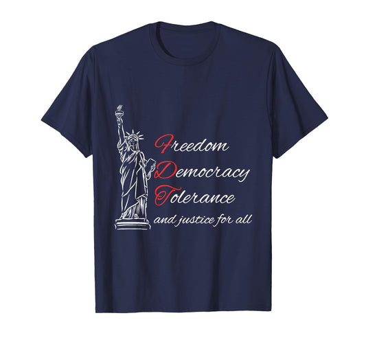 Freedom Democracy Tolerance And Justice For All T-Shirt