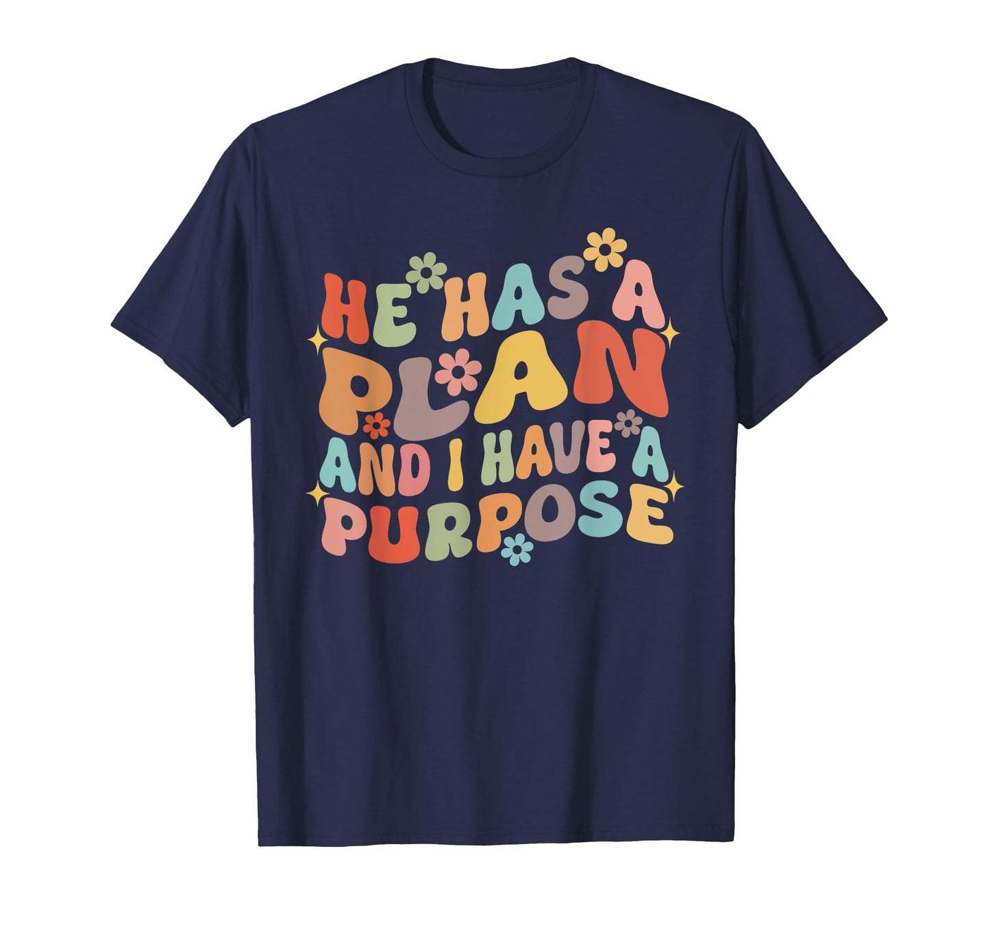 Retro Groovy He Has A Plan And I Have A Purpose Christian T-Shirt