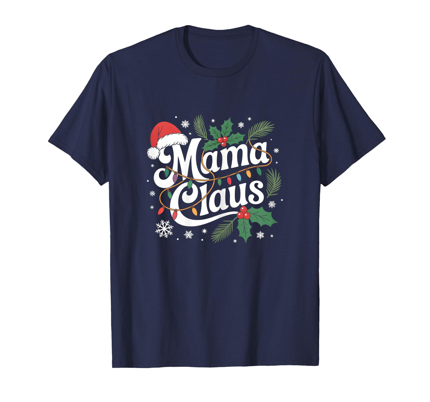 Mama Claus Santa Hat Christmas Lights Mommy Mom Women Xmas T-Shirt