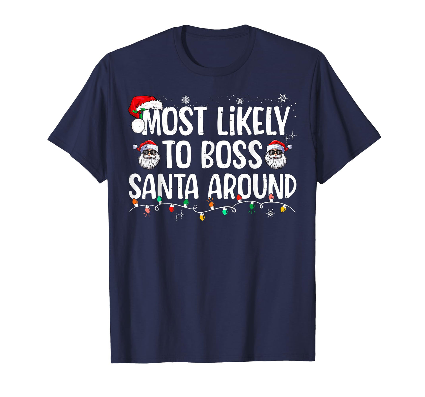 Most Likely to Boss Santa Around Funny Xmas Family Christmas T-Shirt