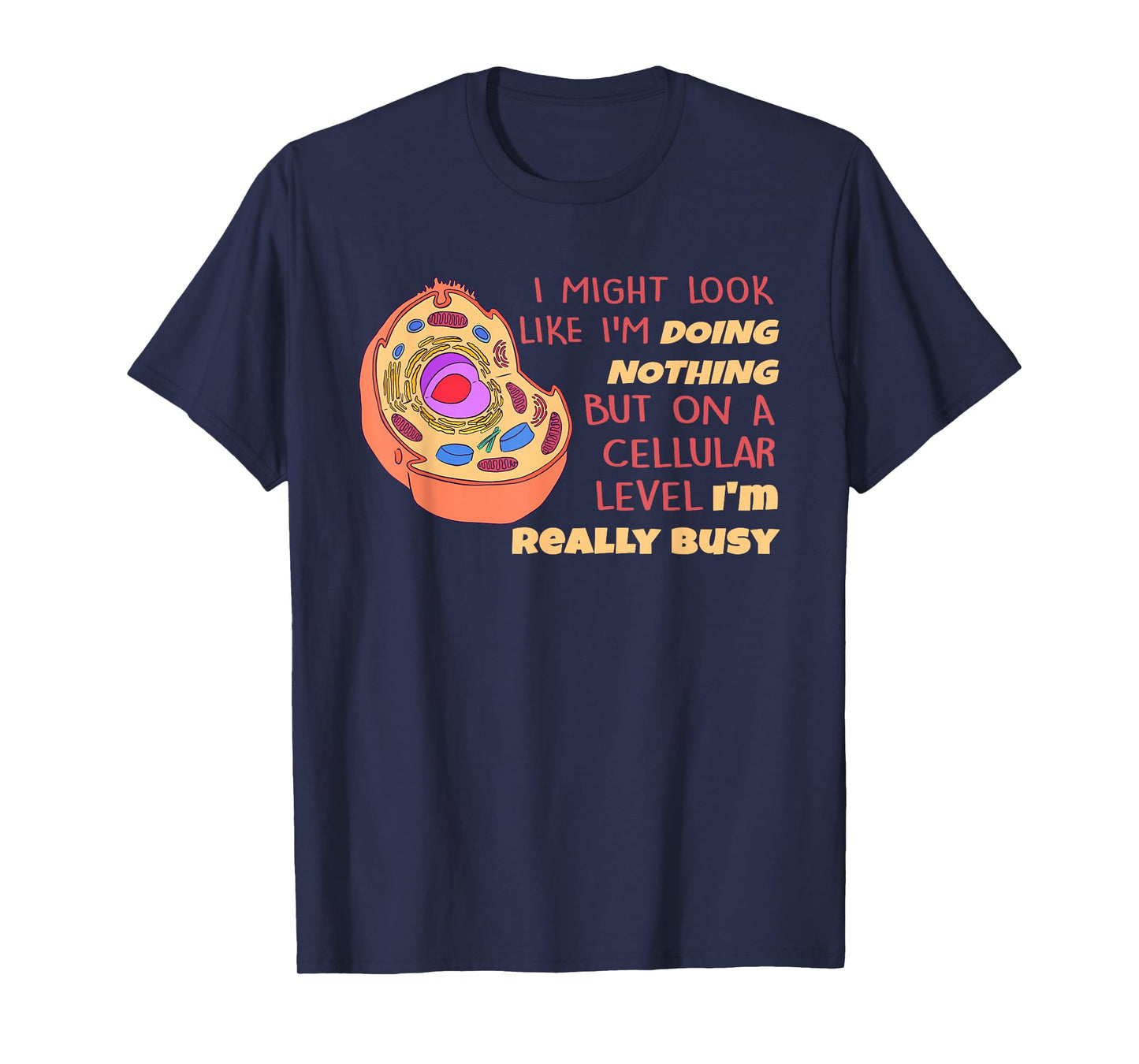 Biology Science Biologist Scientist Funny Lazy Cell Cellular T-Shirt