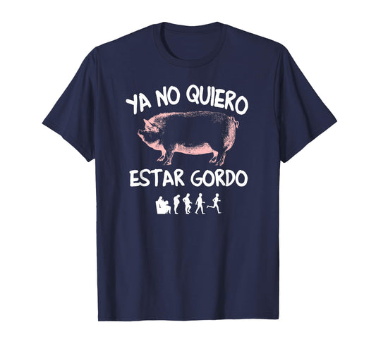 Ya No Quiero Estar Gordo T-Shirt