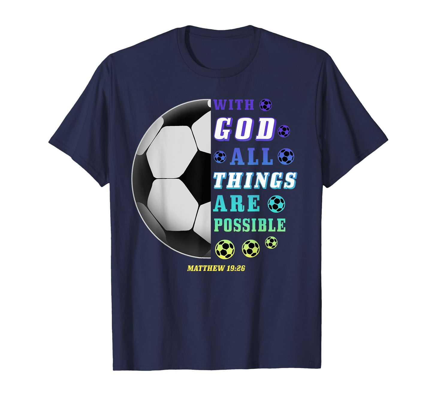 With God All Things Are Possible Playing Soccer Christian T-Shirt