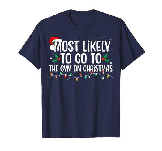 Most Likely To Go To The Gym On Christmas Family Matching T-Shirt