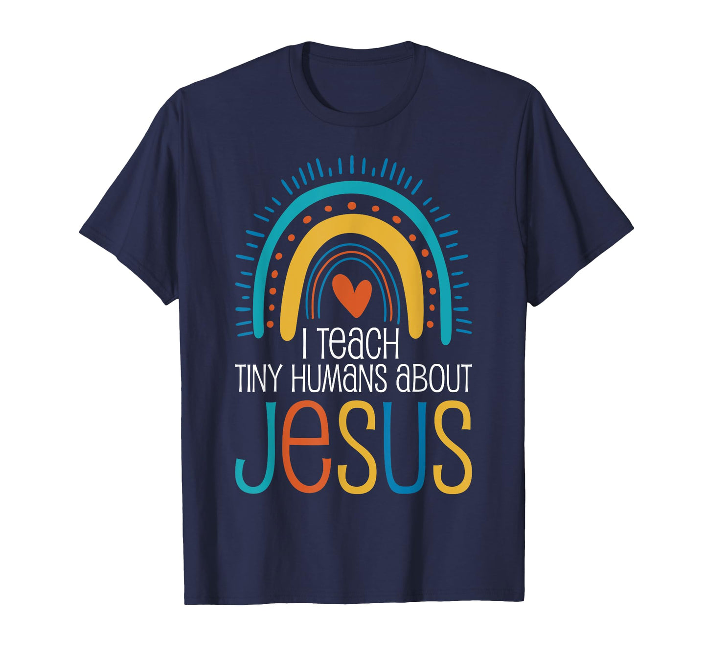 I Teach Tiny Humans About Jesus T-Shirt