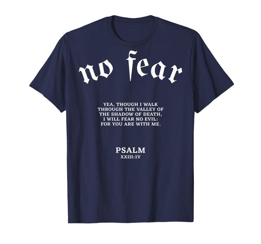 No Fear Yea Through I Walk Through The Valley (on back) T-Shirt