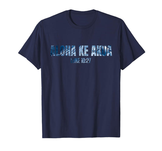 Christian Hawaiian Christian T For Men Women Aloha Ke Akua T-Shirt