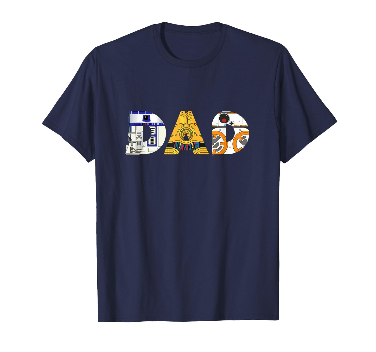 Star Wars Droids R2-D2 C-3PO BB-8 Dad Father’s Day Birthday T-Shirt