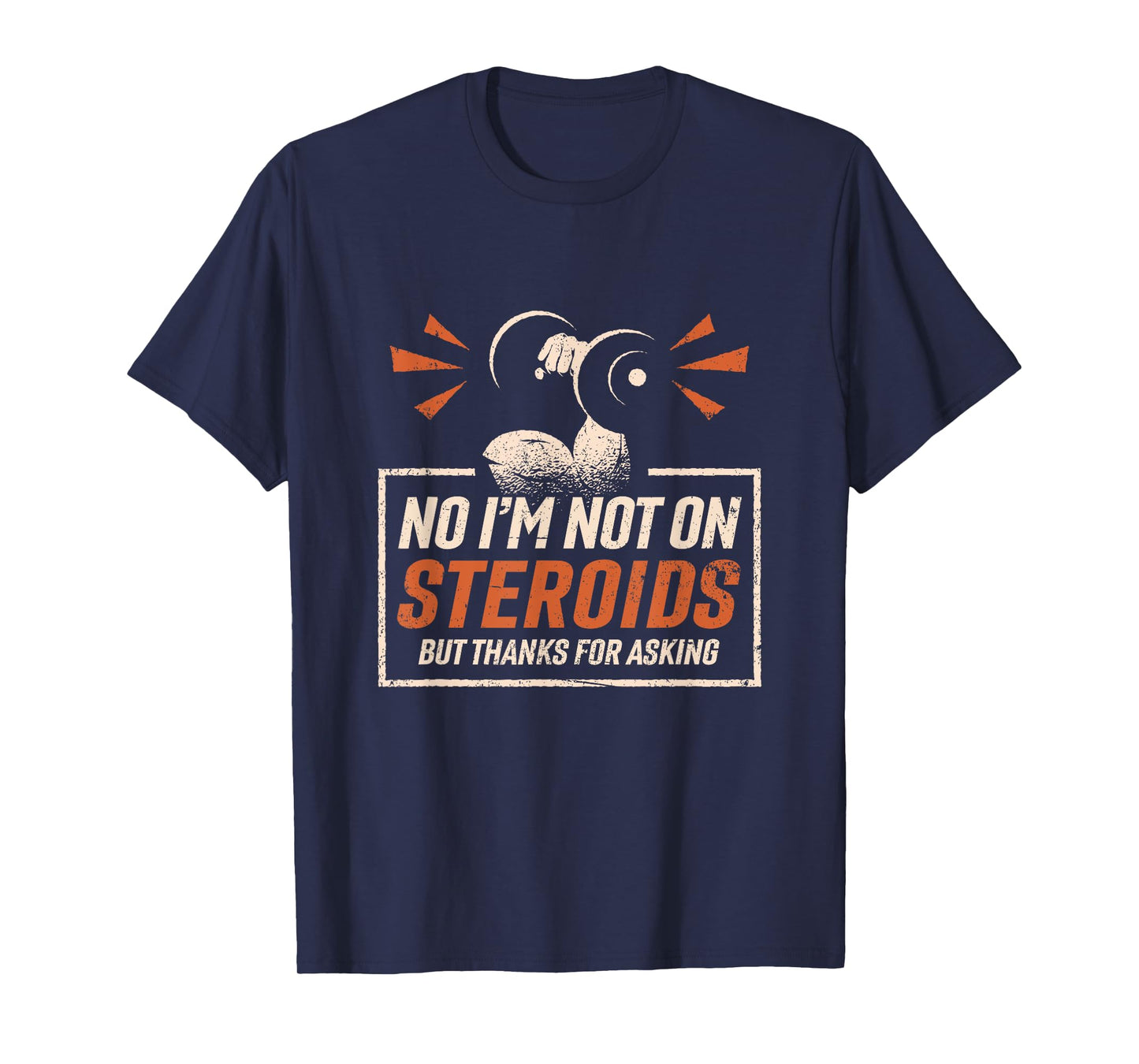 No I'm Not On Steroids But Thanks For Asking Gym Fitness T-Shirt