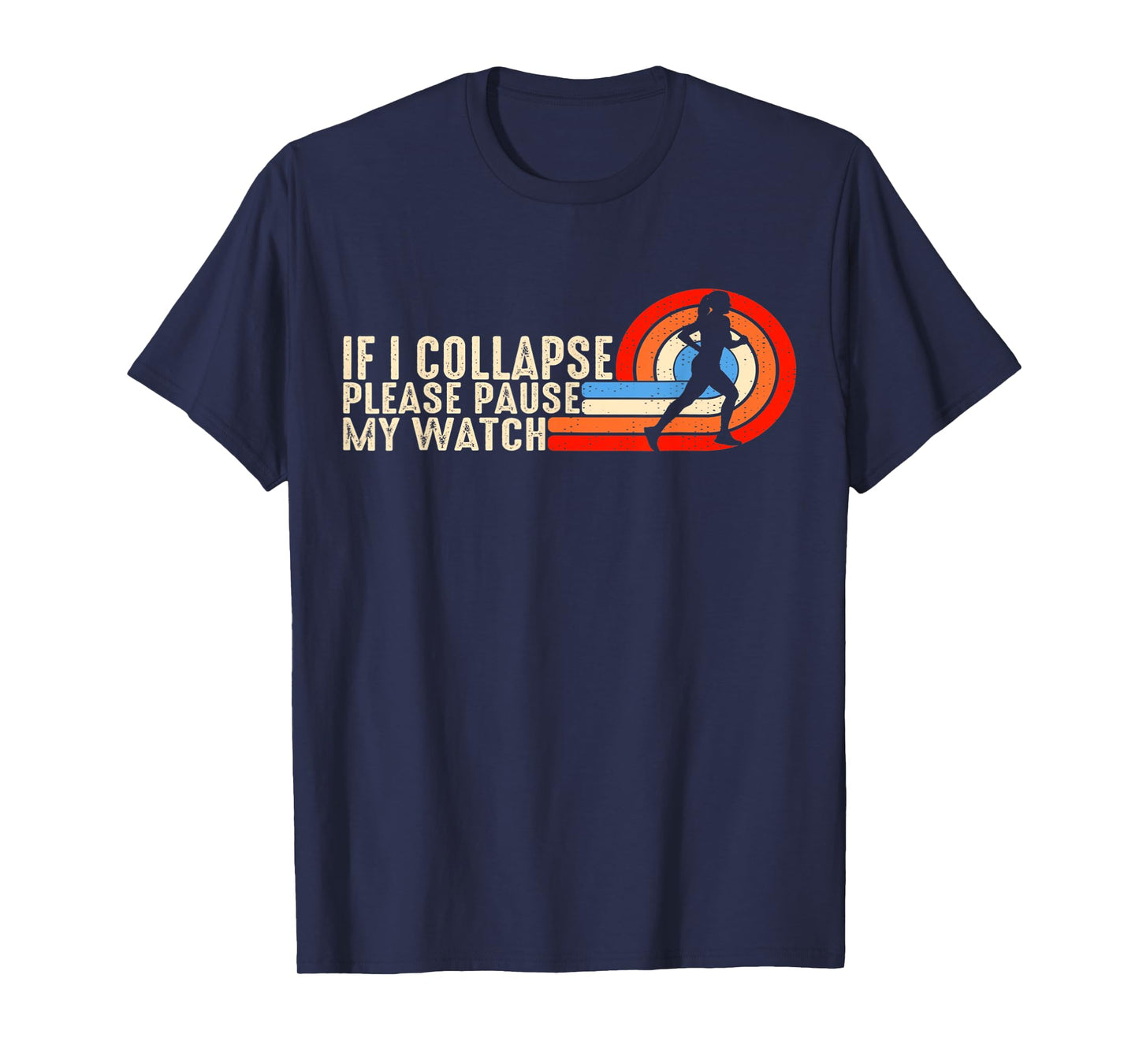 Funny Running Fitness If I Collapse Please Pause My Watch T-Shirt