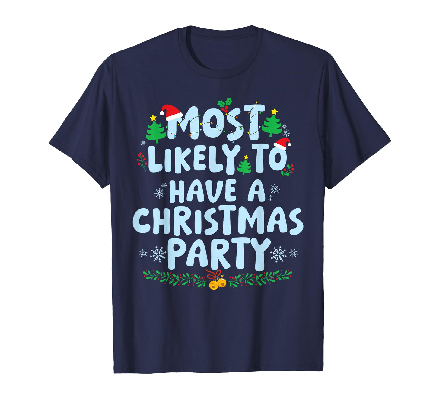 Most Likely to Have A Christmas Party Family Matching Xmas T-Shirt