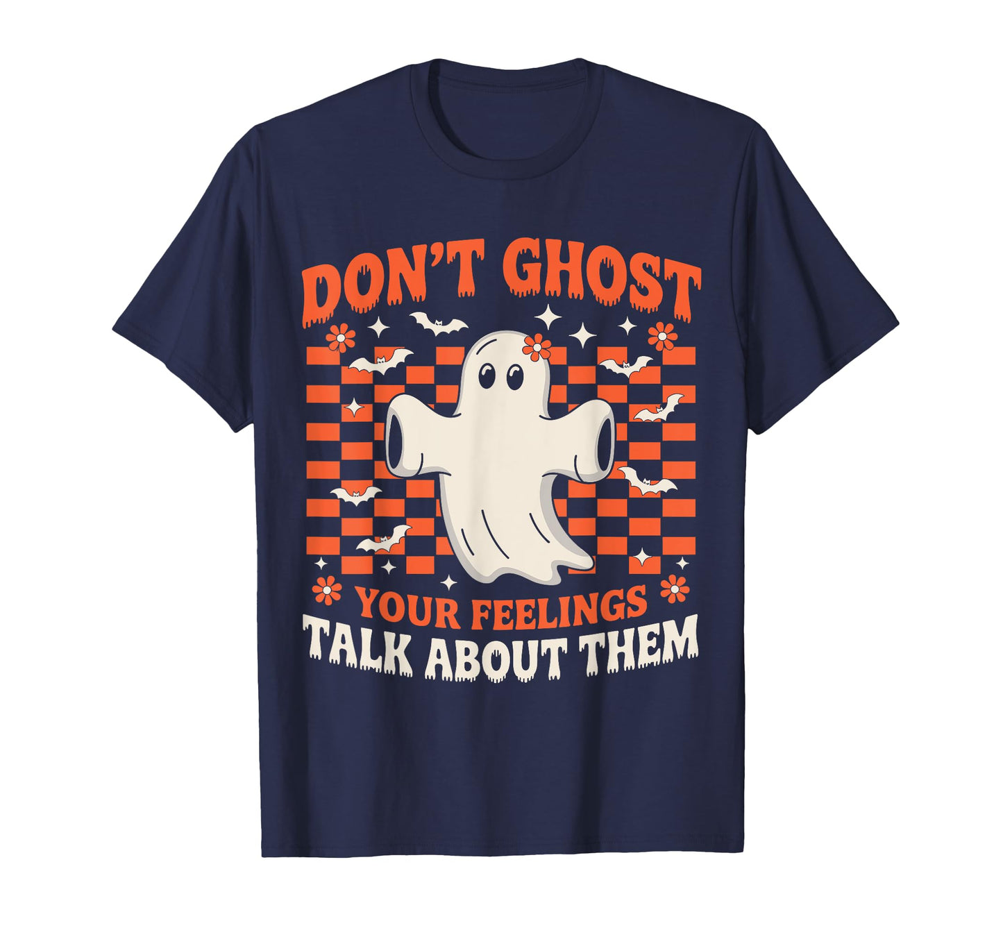 Don't Ghost Your Feeling Mental Health Halloween Men Women T-Shirt