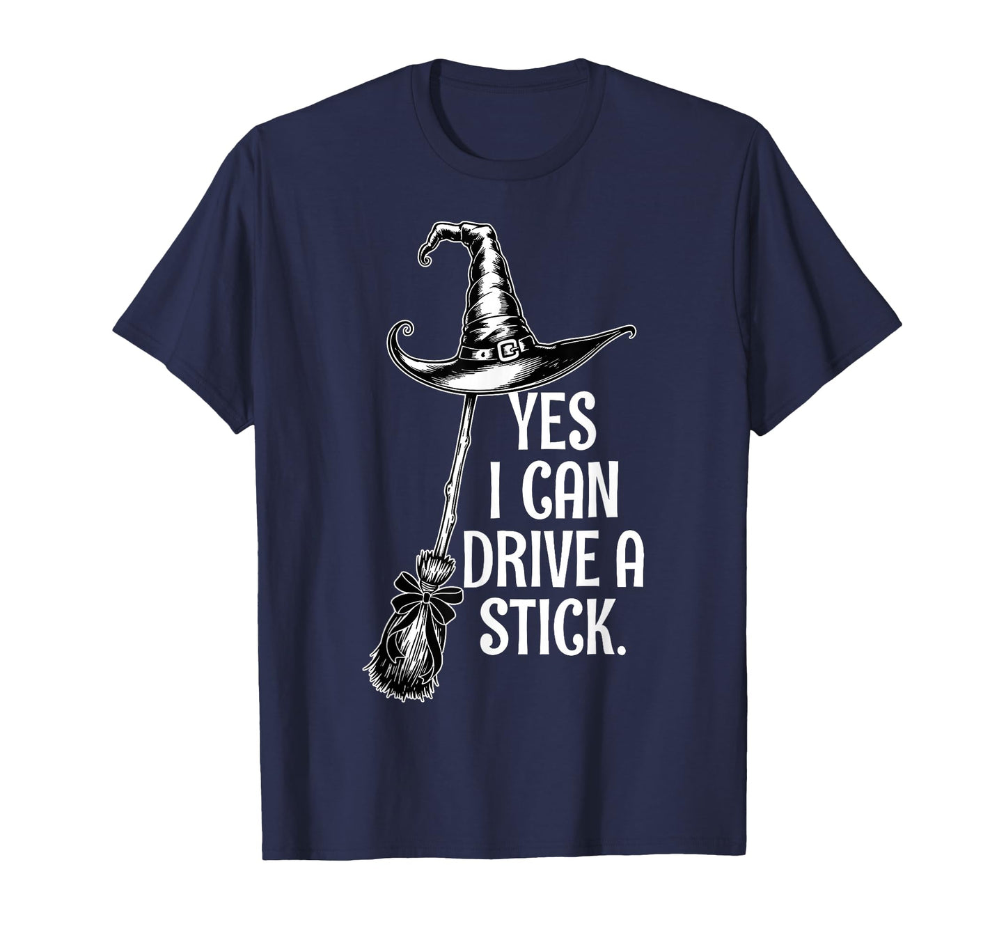 Yes I Can Drive A Stick Funny Halloween Spooky Witch T-Shirt