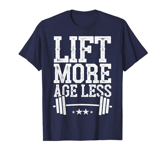 Lift More Age Less T-Shirt