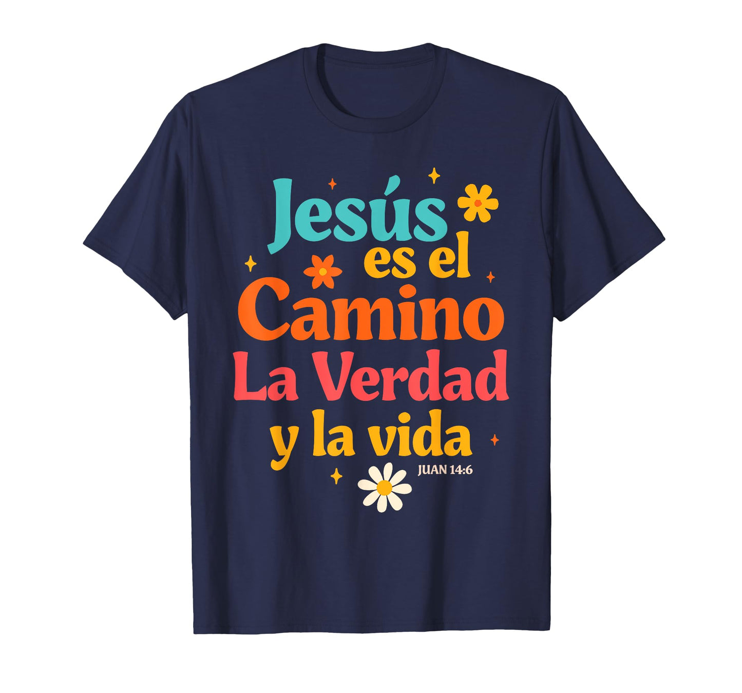 Spanish Jesus God Lover Jesus Es El Camino La Verdad Y La Vi T-Shirt