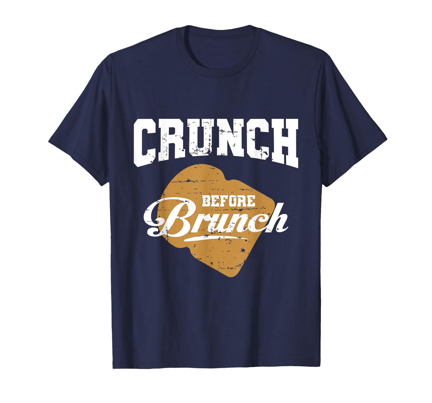 CRUNCH BEFORE BRUNCH gym exercise fitness training funny T-Shirt