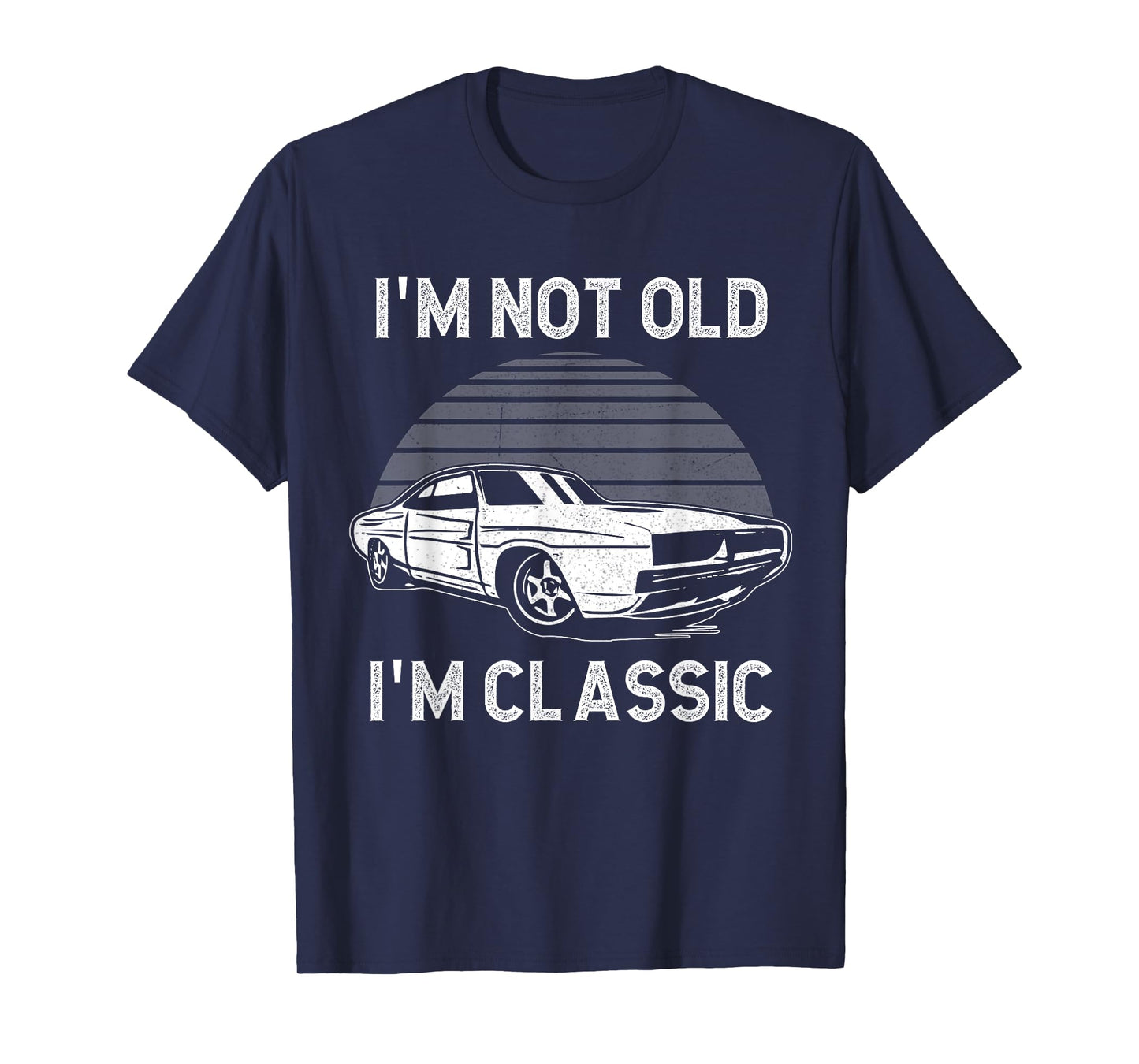 Funny Car I'm Not Old I'm Classic Graphic Tee Mens Womens T-Shirt
