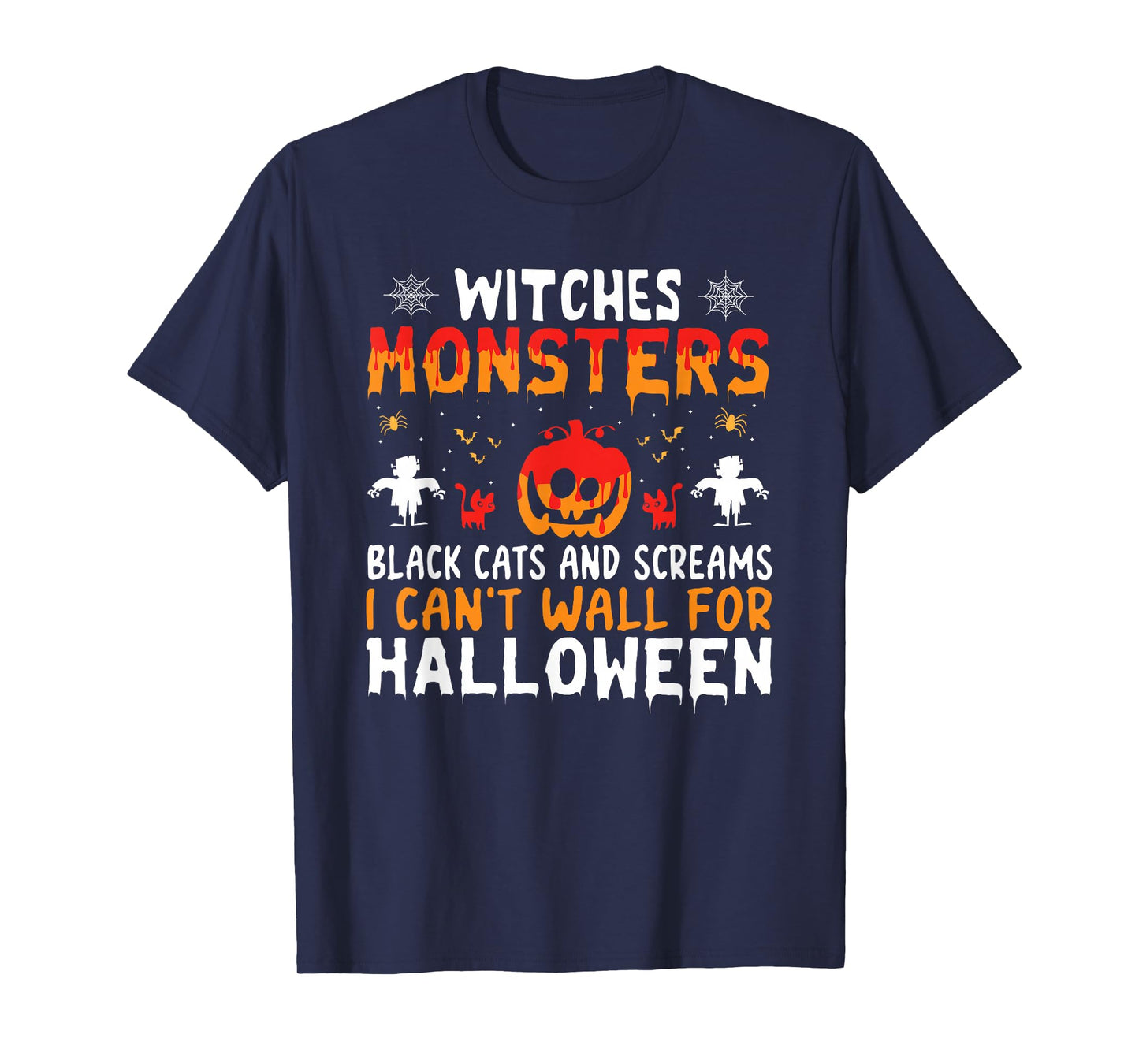 Witches Monsters I Can't Wait for Halloween T-Shirt