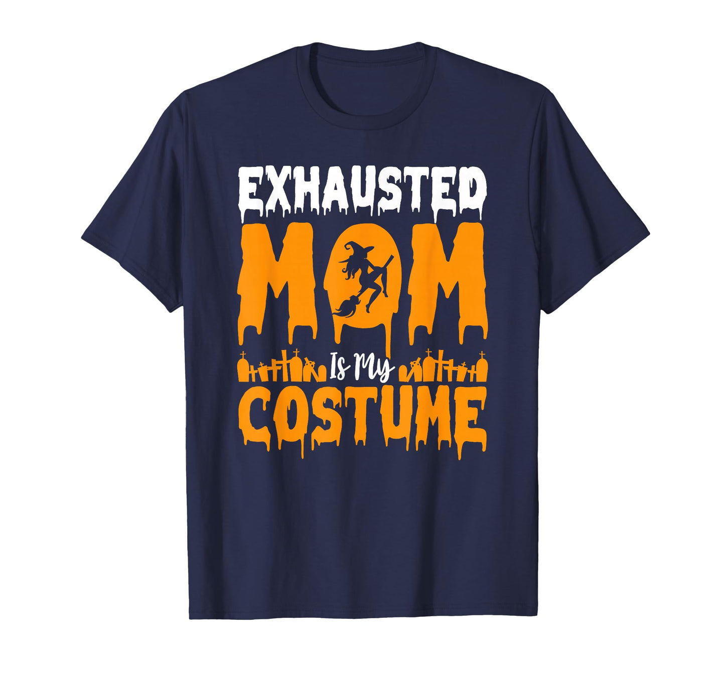 Exhausted Mom Funny Halloween Lover Pumpkin Ghost Witch T-Shirt