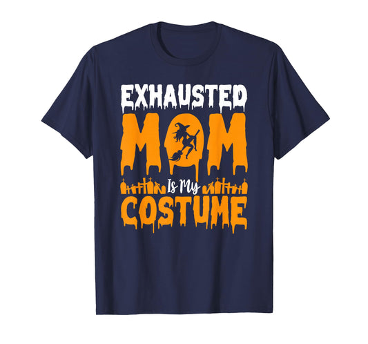 Exhausted Mom Funny Halloween Lover Pumpkin Ghost Witch T-Shirt