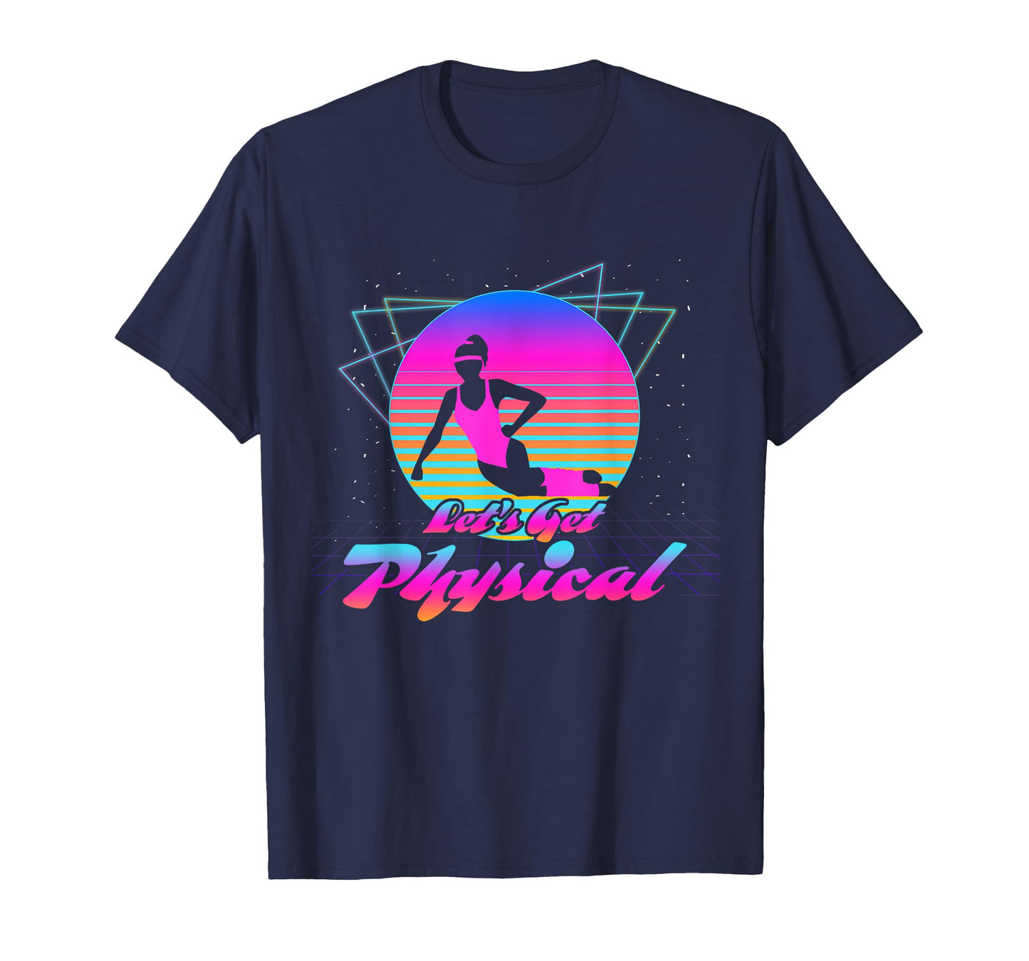 Let's Get Physical For A Fitness 80's Lover T-Shirt