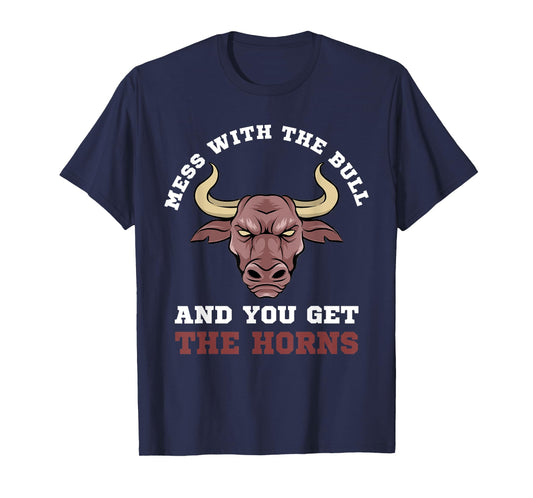 Mess With The Bull You Get The Horns Bodybuilding T-Shirt T-Shirt