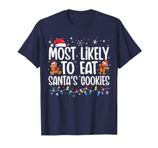 Most Likely To Eat Santas Cookies Funny Family Christmas T-Shirt