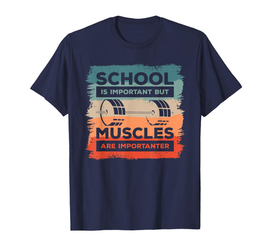 School Is Important But Muscles Are Importanter Bodybuilder T-Shirt