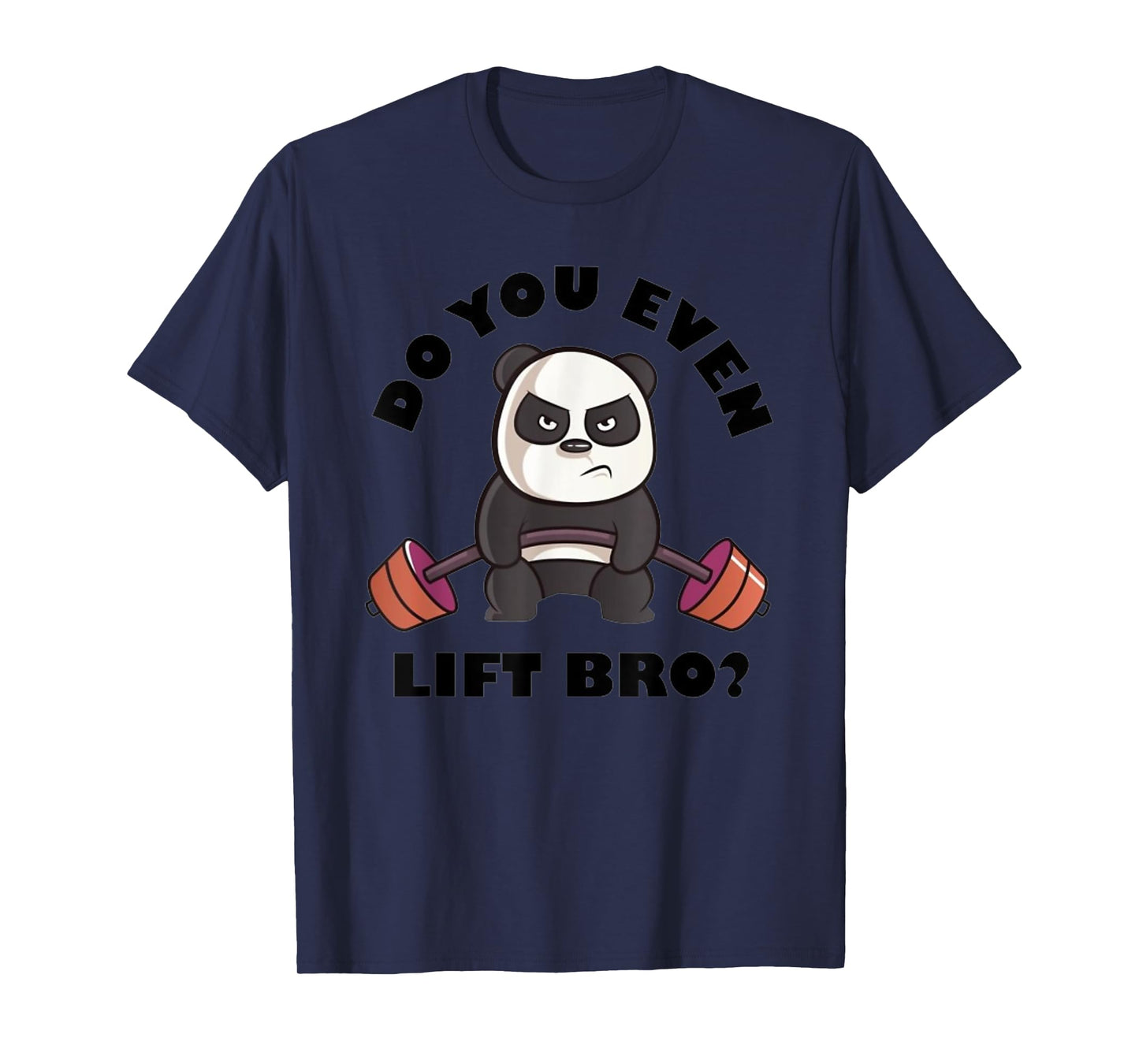Do You Even Lift Bro Funny Workout Panda Lifting T-Shirt