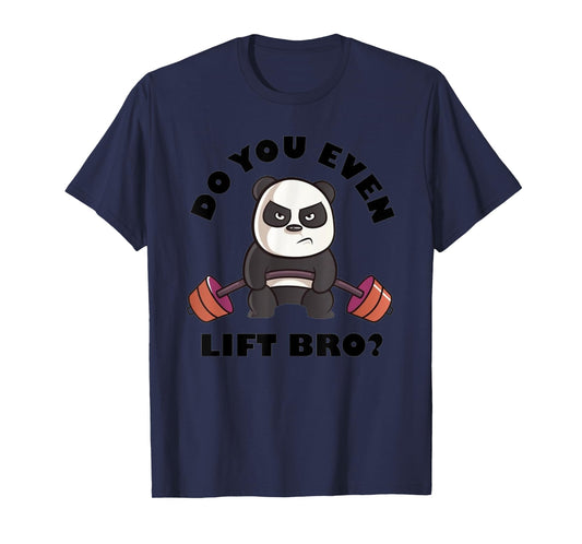 Do You Even Lift Bro Funny Workout Panda Lifting T-Shirt