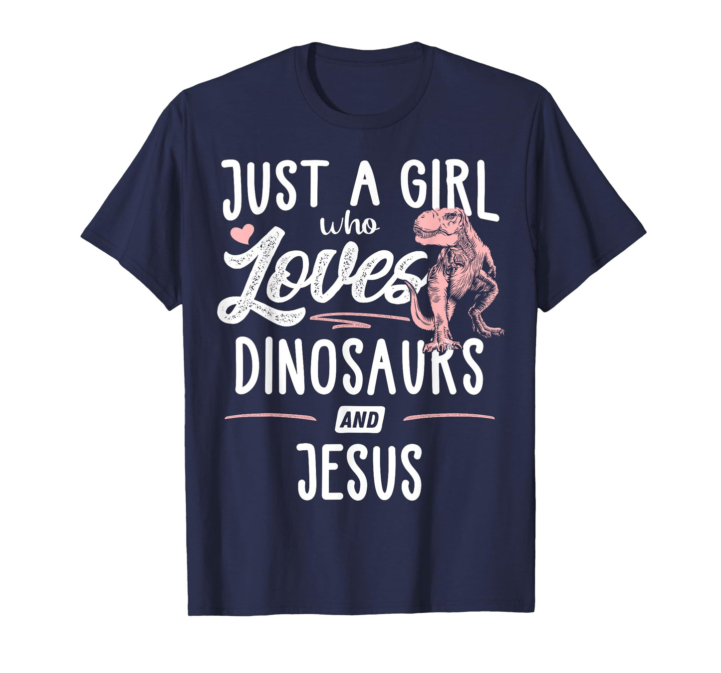 Just A Girl Who Loves Dinosaurs And Jesus Dinosaur T-Shirt