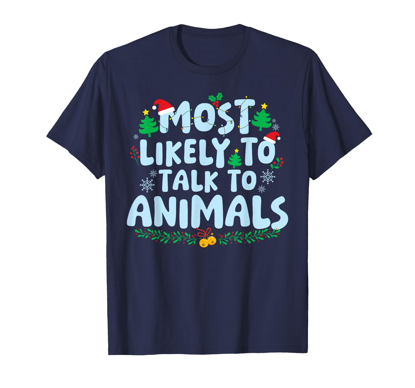 Most Likely to Talk to Animals Family Matching Christmas T-Shirt