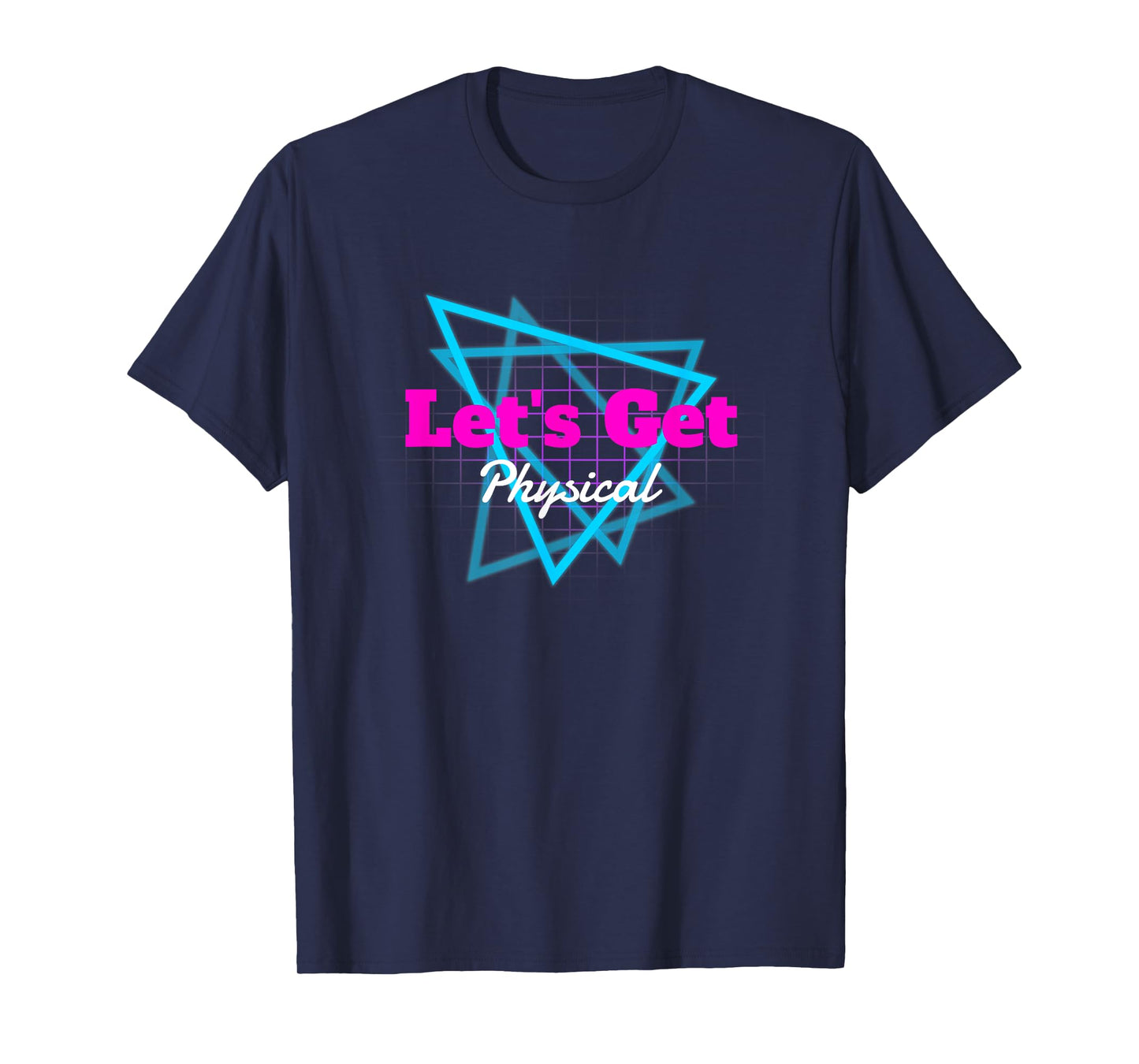 80's Workout Gym Lets Get Physical Totally Rad Gift T-Shirt