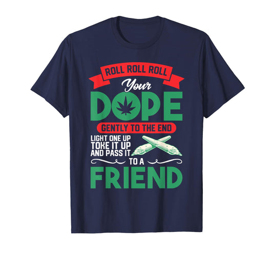 Funny Weed 420 Pot Roll Roll Roll Your Joint Friend T-Shirt