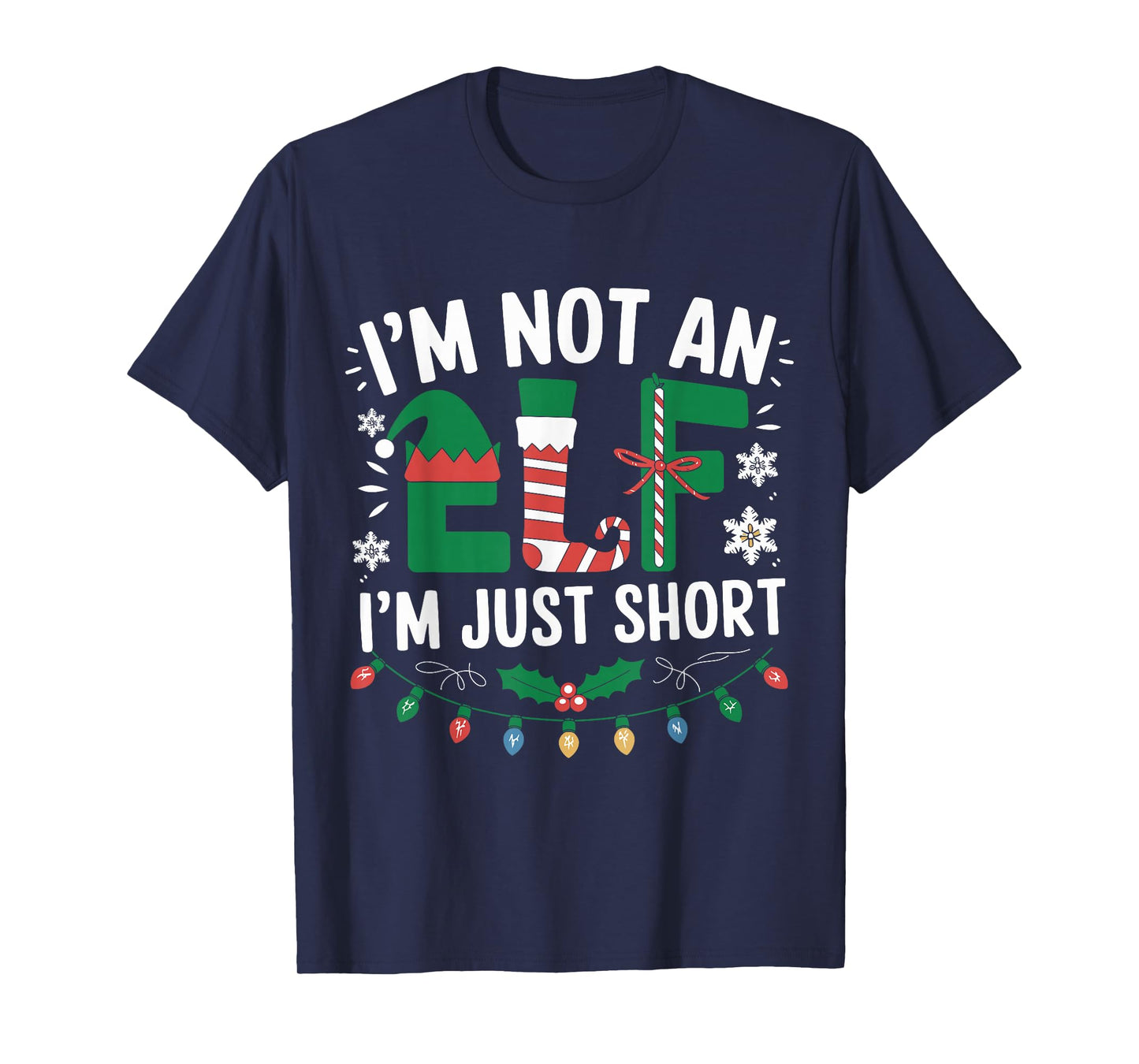 Im Not an Elf Just Short Funny Christmas Xmas Apparel Outfit T-Shirt