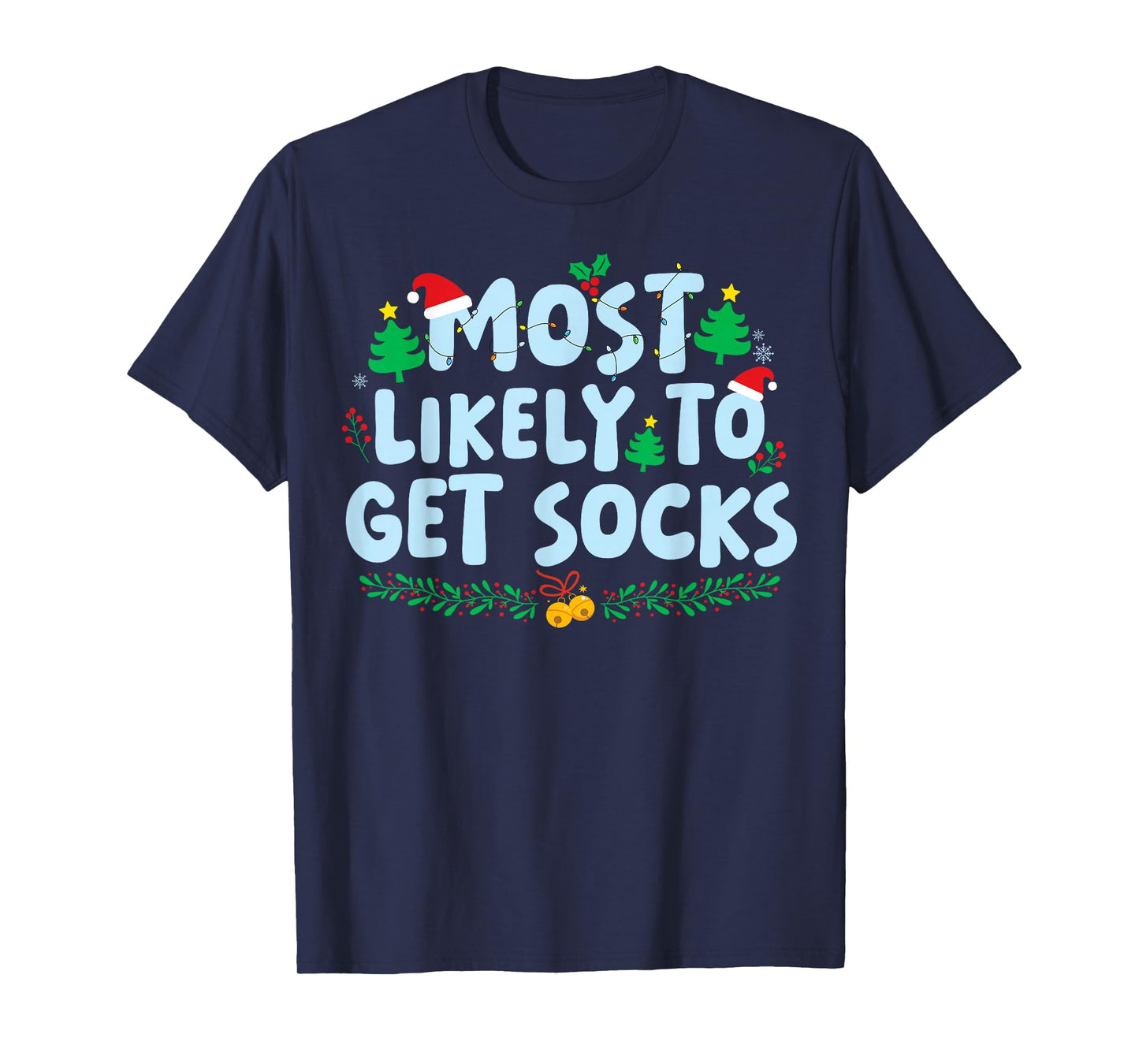 Most Likely to Get Socks Family Matching Christmas Holiday T-Shirt