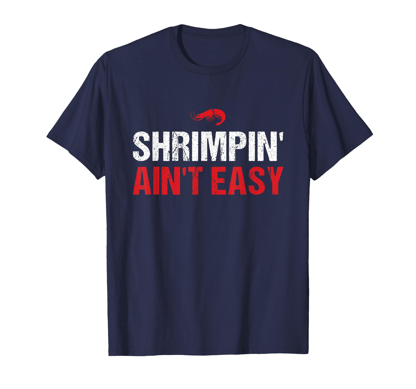 Shrimpin' Ain't Easy Funny Brazilian Jiu Jitsu BJJ Training T-Shirt