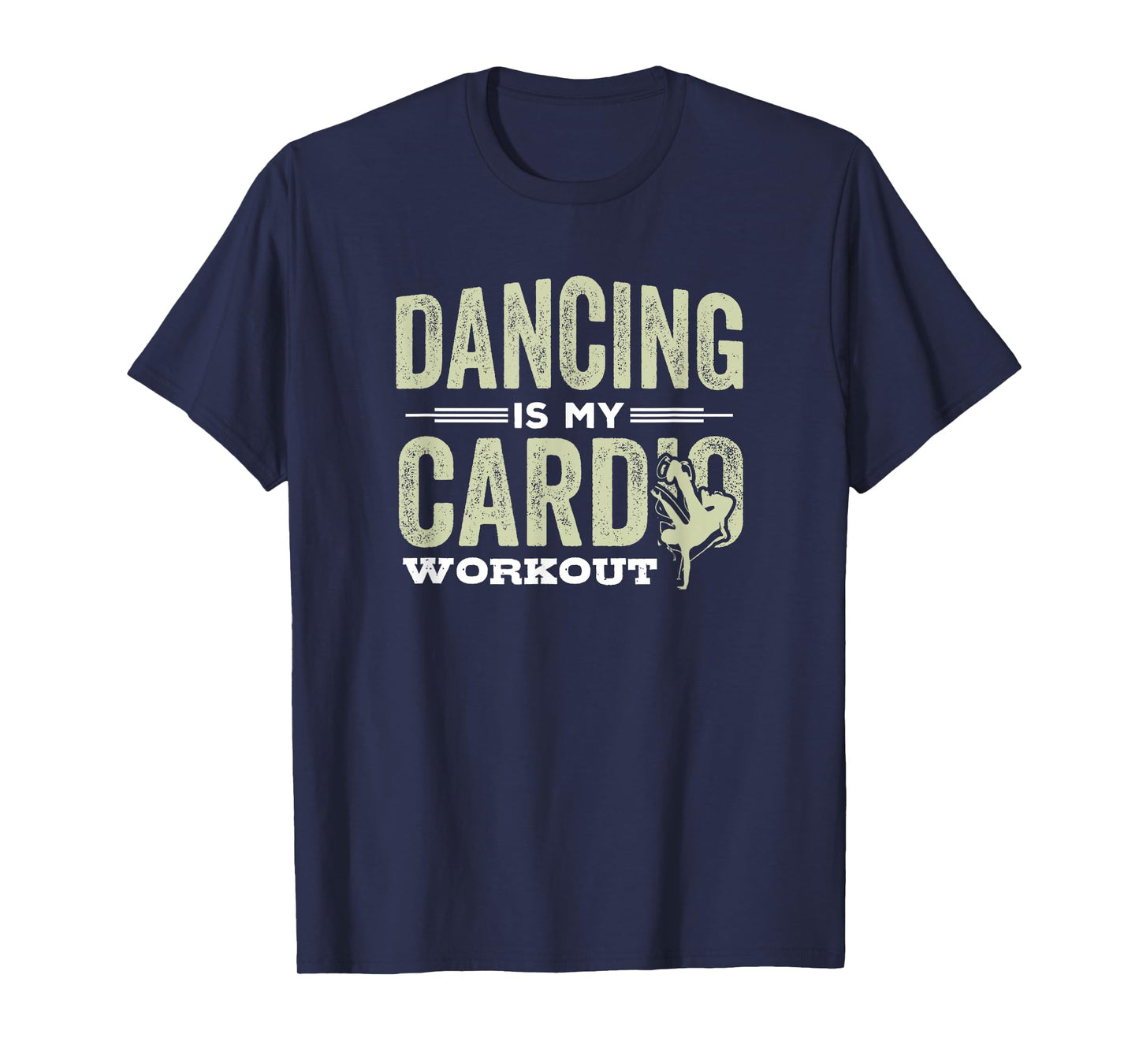 Dancing is My Cardio Workout Cool Funny Dance Gift T-Shirt