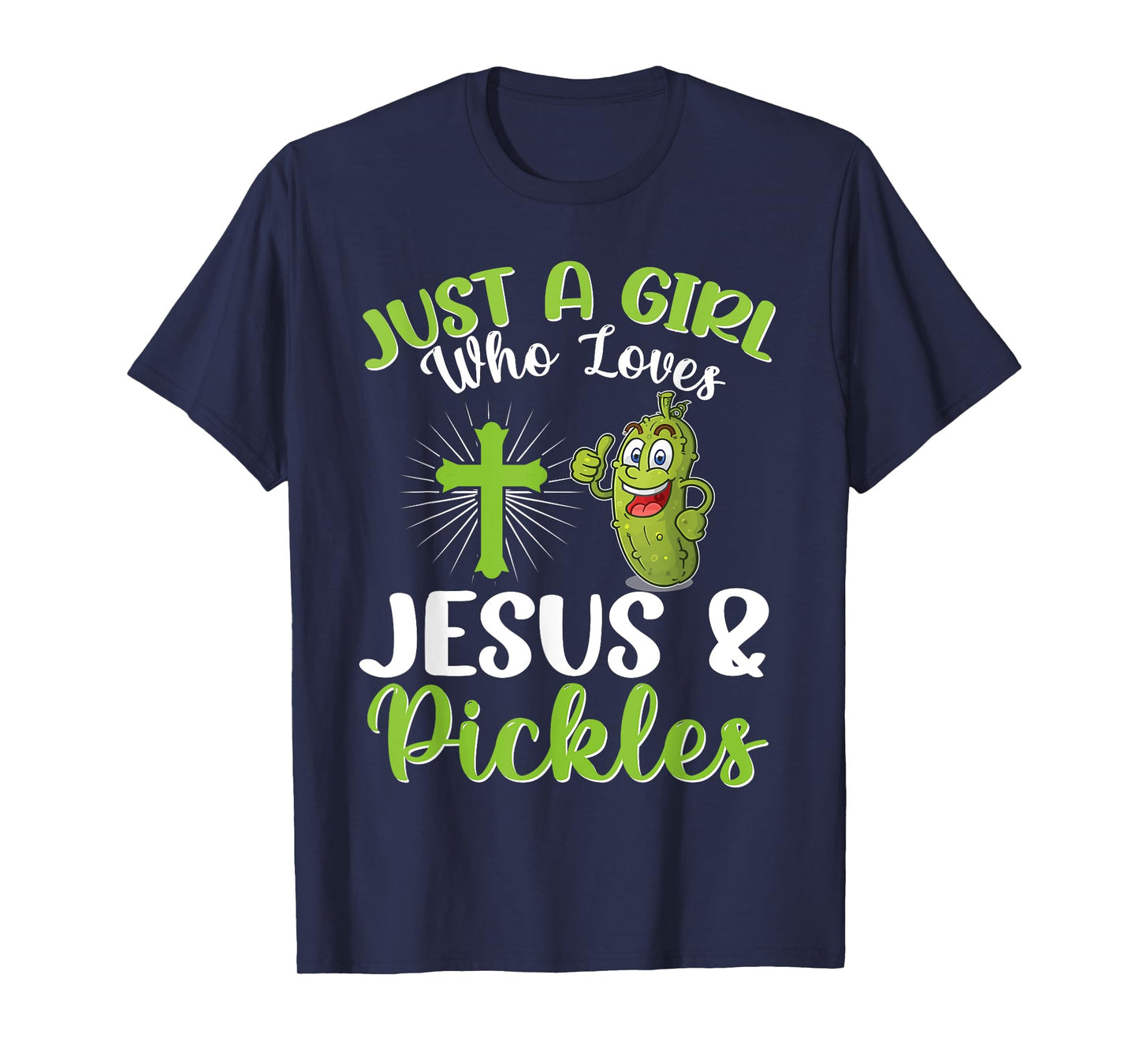 Just A Girl Who Loves Jesus And Pickles Christian Pickle T-Shirt